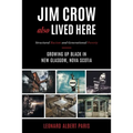 Jim Crow Also Lived Here: Structural Racism And Generational Poverty - Growing Up Black in New Glasgow, Nova Scotia