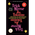 Trick Mirror: Reflections on Self-Delusion