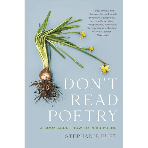 Don't Read Poetry: A Book about How to Read Poems
