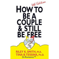 How to Be A Couple & Still Be Free