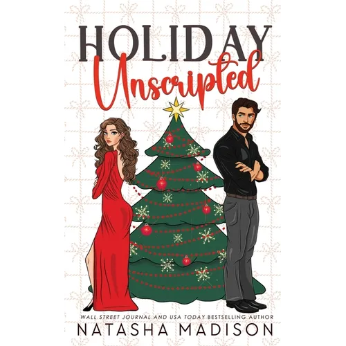 Holiday Unscripted An enemies to lovers, second chance, forced proximity, holiday romance.