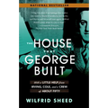 The House That George Built: With a Little Help from Irving, Cole, and a Crew of About Fifty