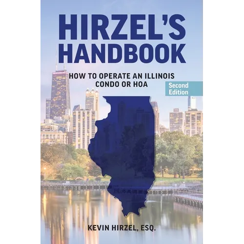 Hirzel's Handbook: How to Operate an Illinois Condo or HOA