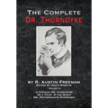 The Complete Dr. Thorndyke - Volume VI: A Certain Dr. Thorndyke As a Thief in the Night and Mr. Pottermack's Oversight