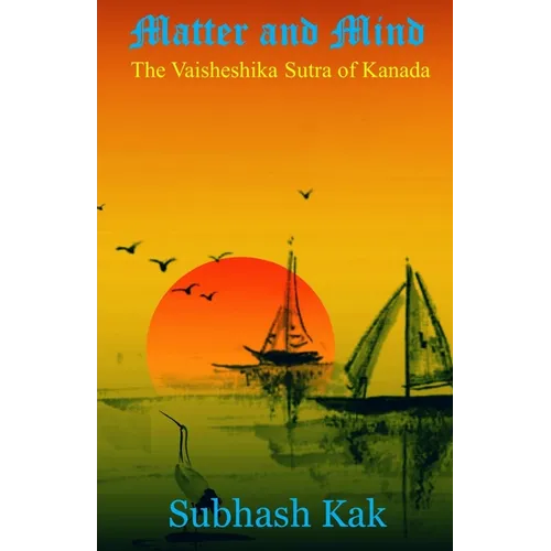 Matter and Mind: The Vaisheshika Sutra of Kanada