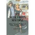 The Moneytron Machine: Rise and Fall of the Man Who Conned Europe's Elite