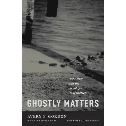 Ghostly Matters: Haunting and the Sociological Imagination