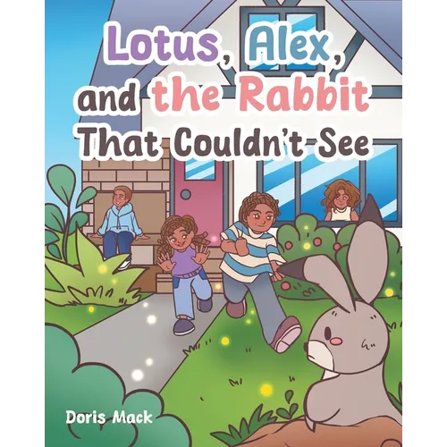 Lotus, Alex, and the Rabbit That Couldn't See