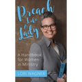 Preach Like A Lady: A Handbook for Women in Ministry