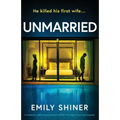 Unmarried: A completely addictive psychological thriller with edge-of-your-seat suspense