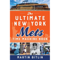The Ultimate New York Mets Time Machine Book