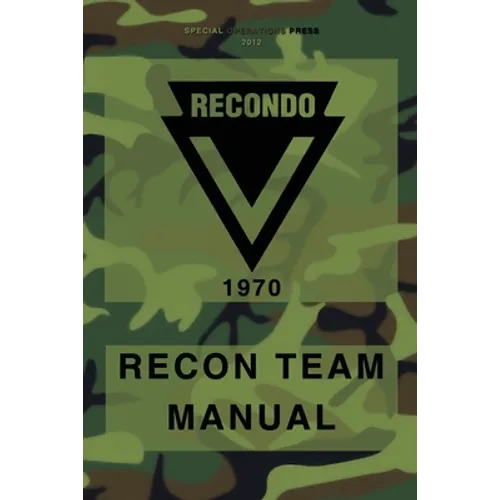 RECONDO Recon Team Manual: Vietnam - 1970