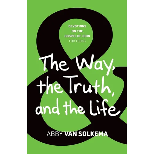 The Way, the Truth, and the Life