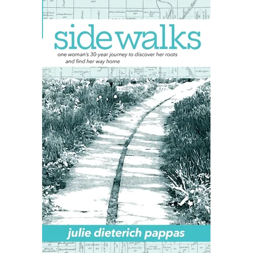 Side Walks: One Woman's 30-Year Journey to Discover Her Roots and Find Her Way Home