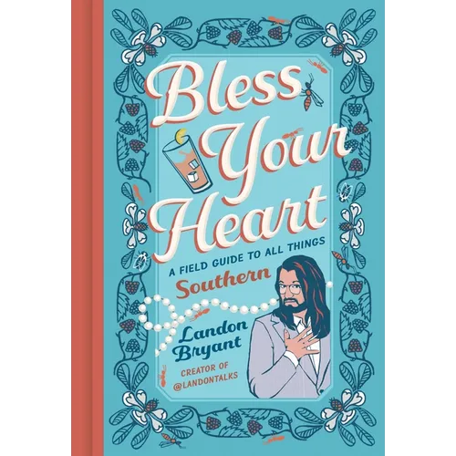 Bless Your Heart: A Field Guide to All Things Southern