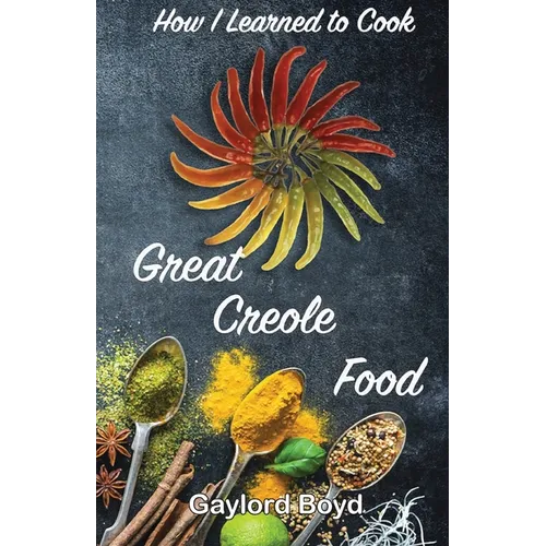 How I Learned to Cook Great Creole Food