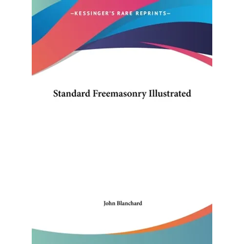 Standard Freemasonry Illustrated