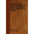 The Morris Book: With a Description of Dances as Performed by the Morris Men of England
