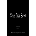 Scars Taste Sweet