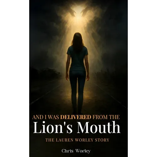 And I Was Delivered from the Lion's Mouth