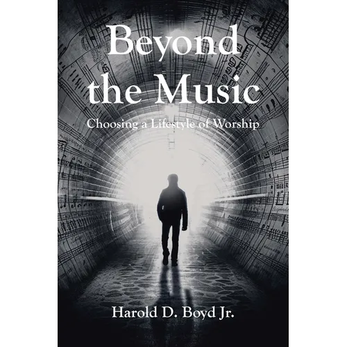 Beyond the Music: Choosing a Lifestyle of Worship