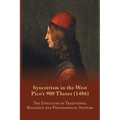 Syncretism in the West: Pico's 900 Theses (1486) with Text, Translation, and Commentary Volume 167