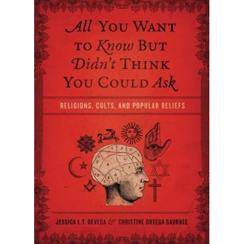 All You Want to Know But Didn't Think You Could Ask: Religions, Cults, and Popular Beliefs