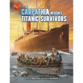 The Carpathia Rescues Titanic Survivors