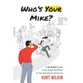 Who's Your Mike?: A No-Bullshit Guide to the People You'll Meet on Your Entrepreneurial Journey
