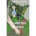 Moments Matter