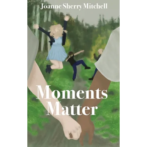 Moments Matter