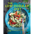 The Low-Fodmap Diet Step by Step: A Personalized Plan to Relieve the Symptoms of Ibs and Other Digestive Disorders -- With More Than 130 Deliciously S