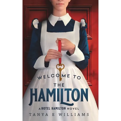 Welcome To The Hamilton: A Hotel Hamilton Novel