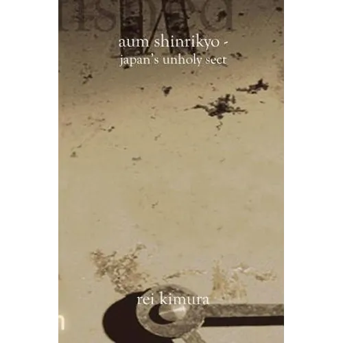 Aum Shinrikyo-Japan's Unholy Sect