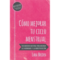 Cómo mejorar tu ciclo menstrual: Tratamiento natural para mejorar las hormonas y la menstruación
