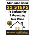 Minimalism: 23 Steps To Decluttering & Organizing Your Home