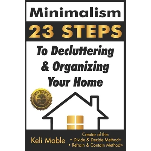 Minimalism: 23 Steps To Decluttering & Organizing Your Home