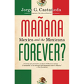 Manana Forever?: Mexico and the Mexicans