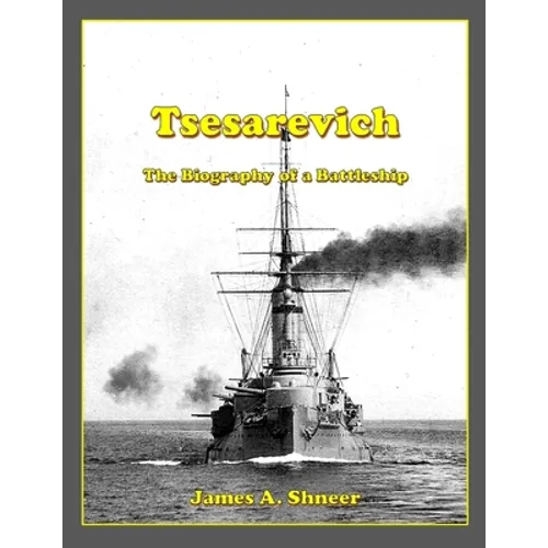 Tsesarevich: The Biography of a Battleship