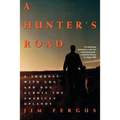 A Hunter's Road: A Journey with Gun and Dog Across the American Uplands