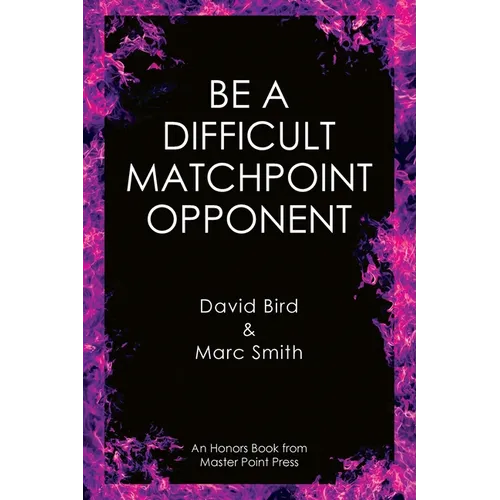 Be a Difficult Matchpoint Opponent