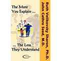 The More You Explain, The Less They Understand