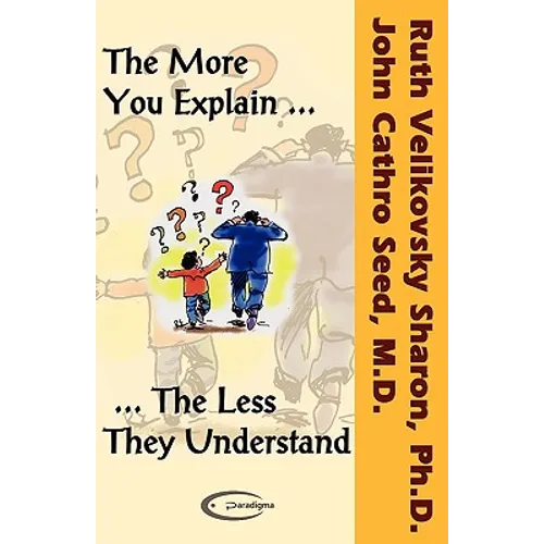 The More You Explain, The Less They Understand