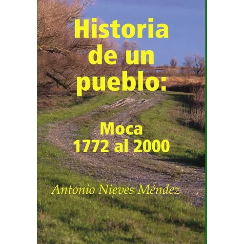 Historia de un pueblo: Moca 1772 al 2000