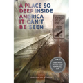 A Place So Deep Inside America It Can't Be Seen: Poems