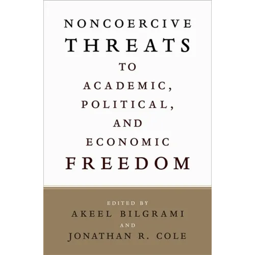 Noncoercive Threats to Academic, Political, and Economic Freedom