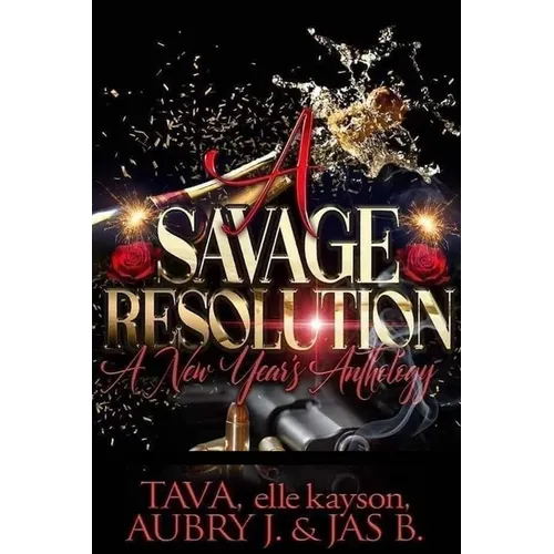 A Savage Resolution: A New Year's Anthology