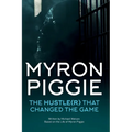 Myron Piggie the Hustle(r) That Changed the Game