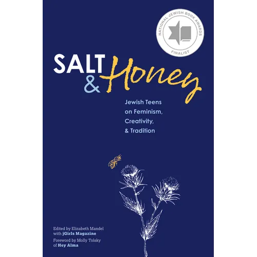 Salt and Honey: Jewish Teens on Feminism, Creativity, and Tradition