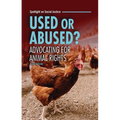 Used or Abused?: Advocating for Animal Rights